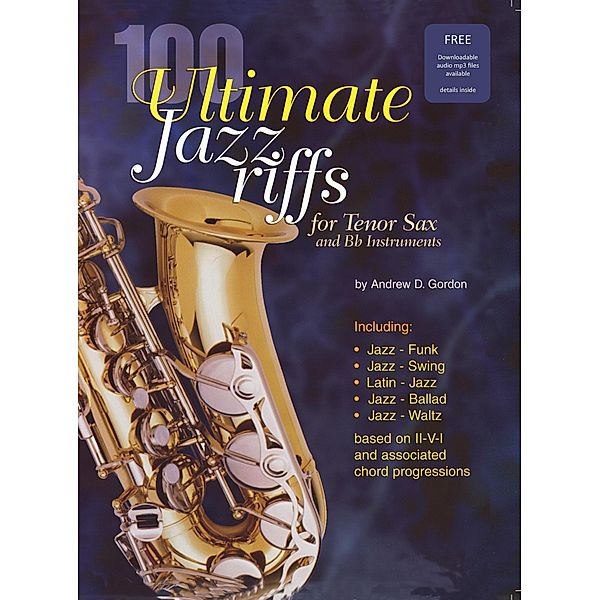 100 Ultimate Jazz Riffs For Tenor Sax and Bb Instruments / 100 Ultimate Jazz Riffs, Andrew D. Gordon
