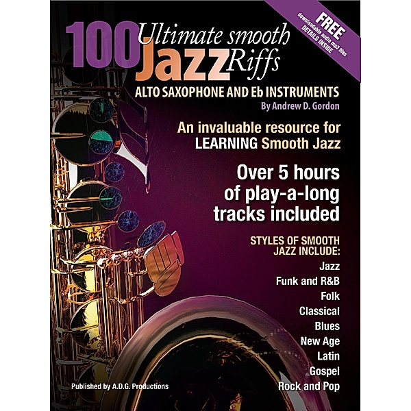 100 Ultimate Smooth Jazz Grooves for Alto Sax and Eb instruments, Andrew D. Gordon