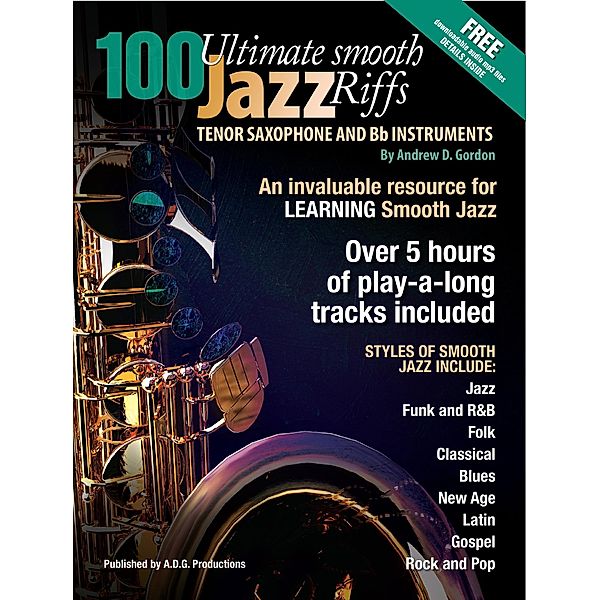 100 Ultimate Smooth Jazz Riffs for Tenor Sax and Bb instruments, Andrew D. Gordon