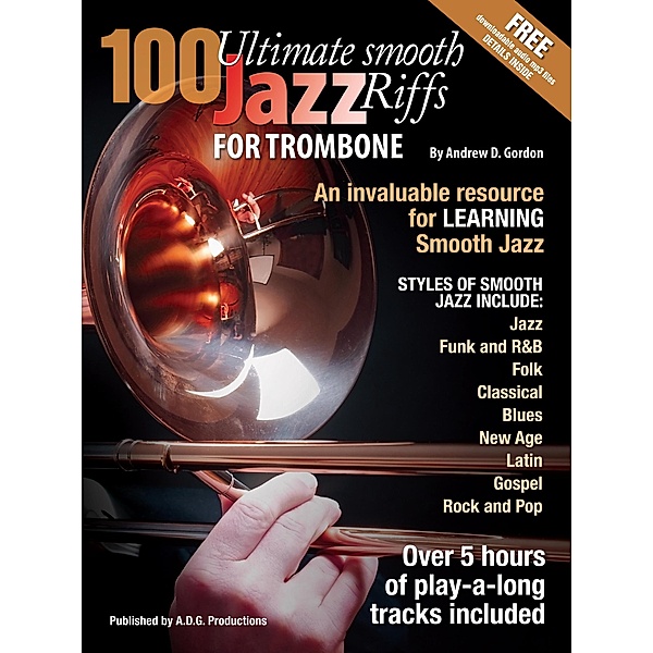 100 Ultimate Smooth Jazz Riffs for Trombone, Andrew D. Gordon
