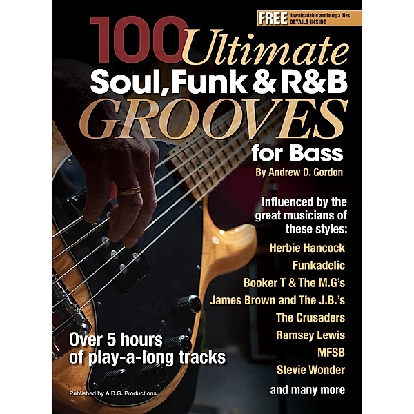 100 Ultimate Soul, Funk and R&B Grooves for Bass / 100 Ultimate Soul, Funk and R&B Grooves, Andrew D. Gordon
