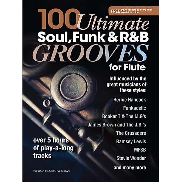 100 Ultimate Soul, Funk and R&B Grooves for Flute / 100 Ultimate Soul, Funk and R&B Grooves, Andrew D. Gordon