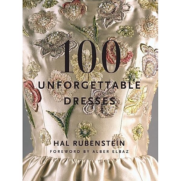 100 Unforgettable Dresses, Hal Rubenstein