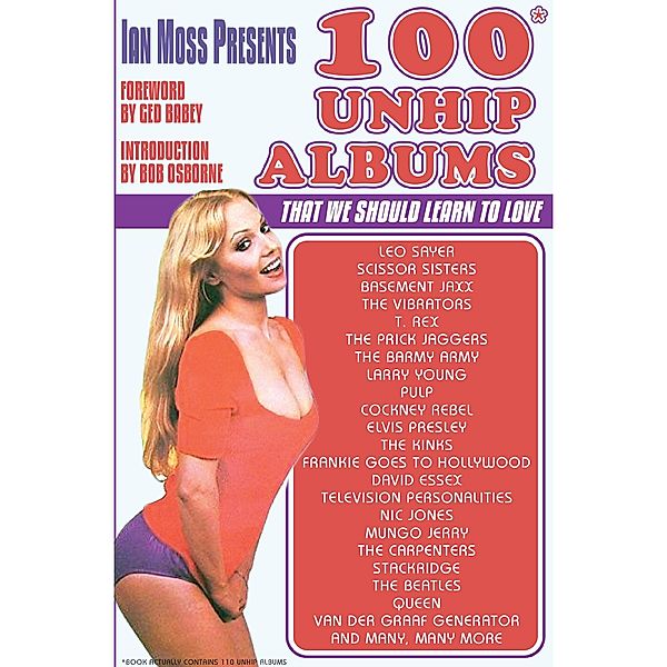 100 Unhip Albums - That We Should Learn To Love, Ian Keith Moss