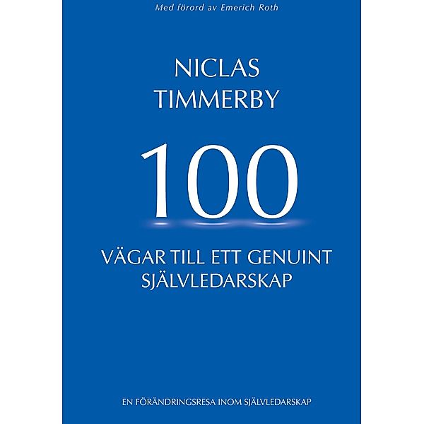 100 vägar till ett genuint självledarskap, Niclas Timmerby