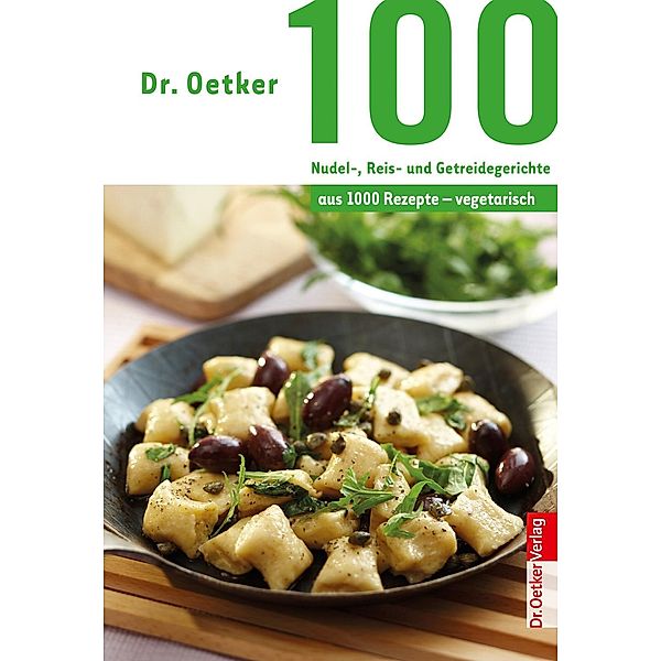 100 vegetarische Nudel-, Reis- und Getreidegerichte, Oetker