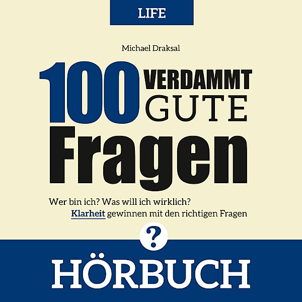 100 Verdammt gute Fragen - 100 Verdammt gute Fragen – LIFE, Michael Draksal