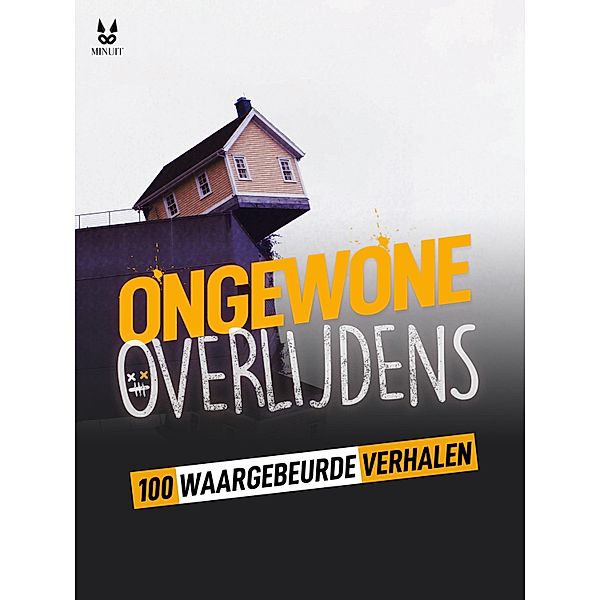 100 WAARGEBEURDE VERHALEN VAN ONGEWONE STERFGEVALLEN, John Mac, Sandrine Brugot, Marion Ambrosino, Luc Tailleur