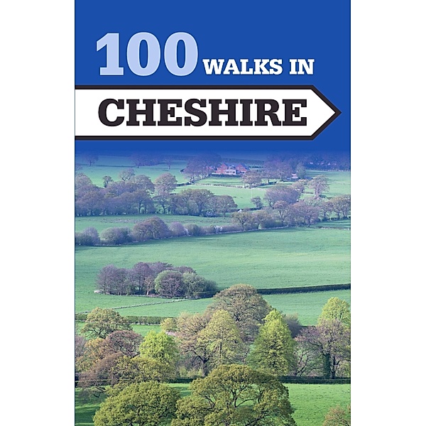 100 Walks in Cheshire, Kerry Colebrook, Robert Spowage