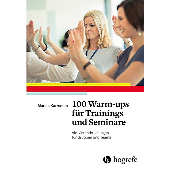 100 Warm-ups für Trainings und Seminare, Marcel Karreman