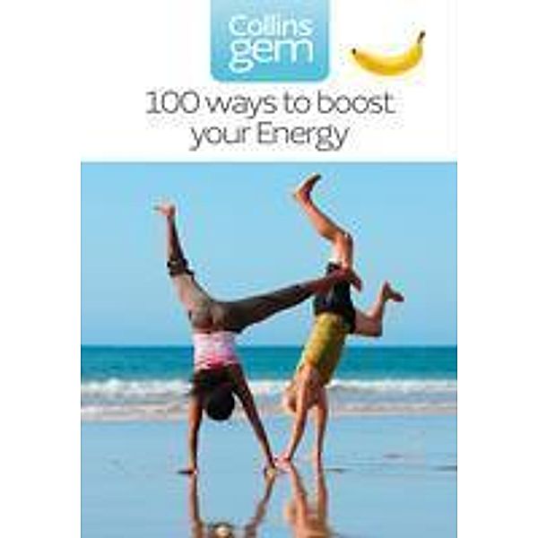 100 Ways to Boost Your Energy (Collins Gem), Theresa Cheung