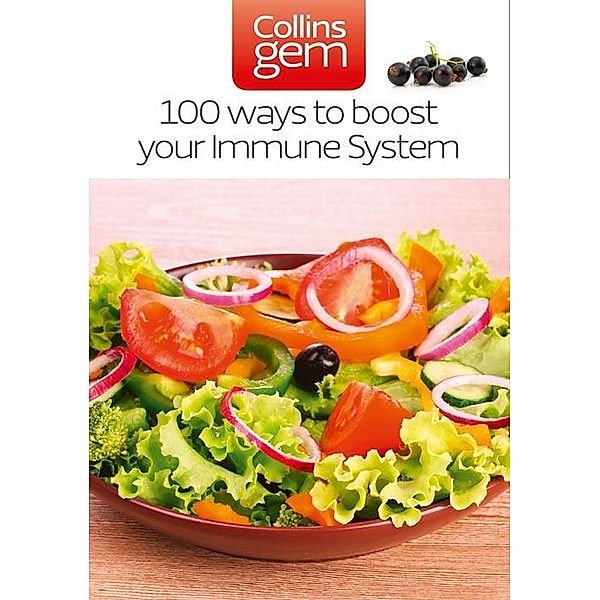 100 Ways to Boost Your Immune System (Collins Gem), Theresa Cheung