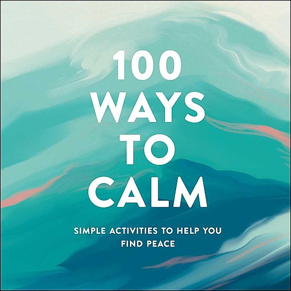 100 Ways to Calm, Adams Media