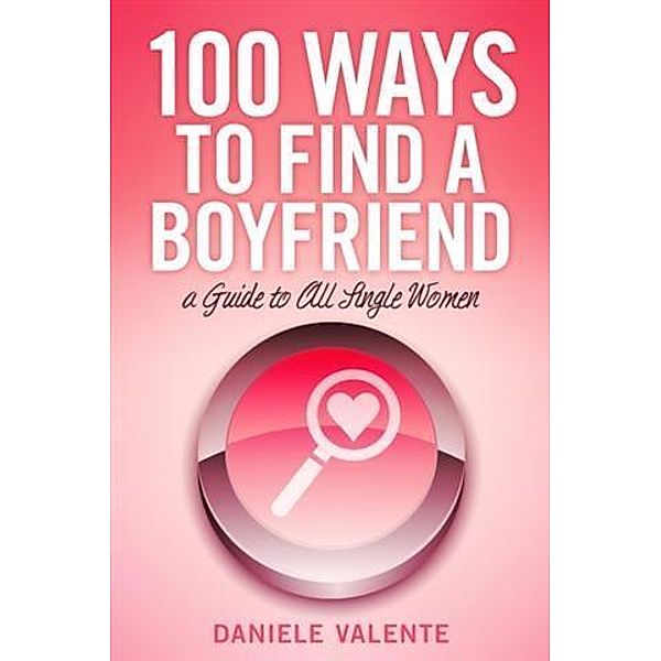 100 Ways To Find A Boyfriend, Daniele Valente
