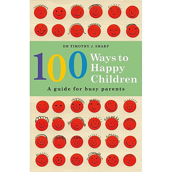 100 Ways to Happy Children, Timothy J. Sharp