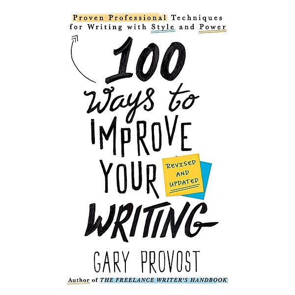100 Ways to Improve Your Writing (Updated), Gary Provost