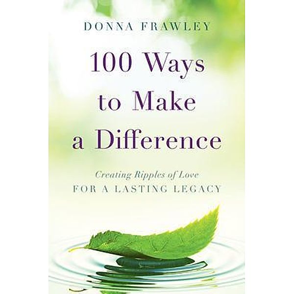 100 Ways to Make a Difference, Donna Frawley