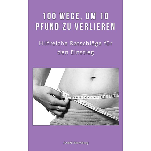 100 Wege, um 10 Pfund zu verlieren, André Sternberg