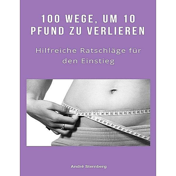 100 Wege, um 10 Pfund zu verlieren, Andre Sternberg