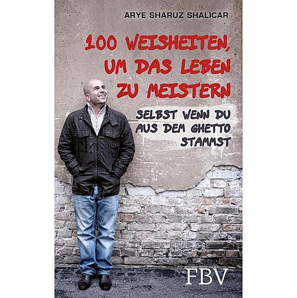 100 Weisheiten, um das Leben zu meistern, Arye Sharuz Shalicar