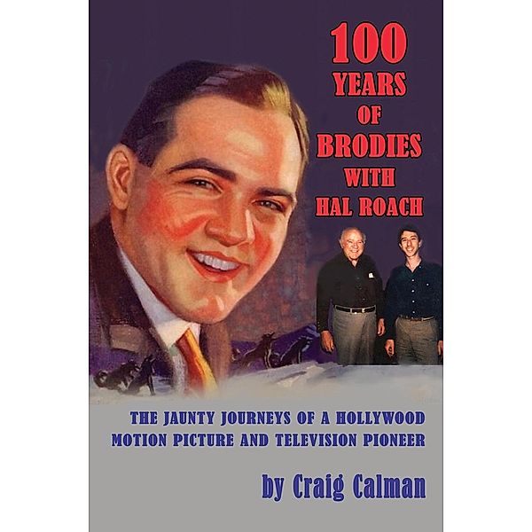 100 Years of Brodies with Hal Roach, Craig Calman