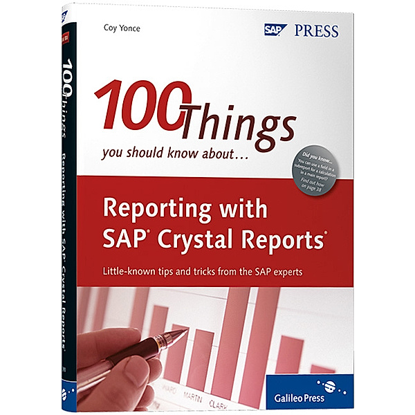 100 you should know about ... Reporting with SAP Crystal Reports, Coy Yonce