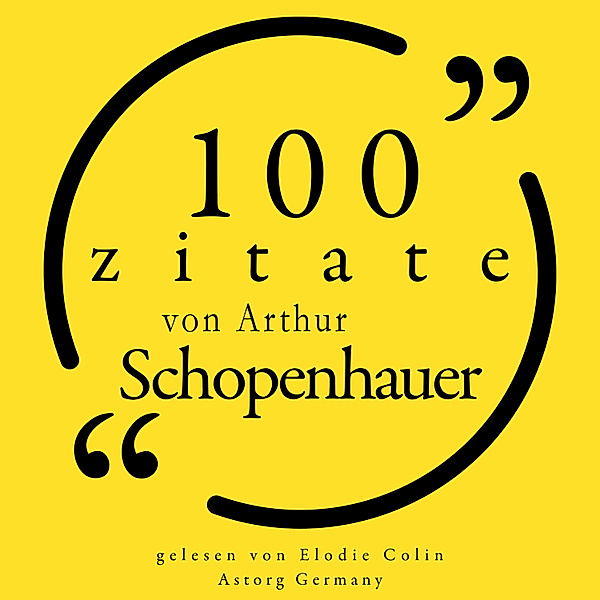 100 Zitate von Arthur Schopenhauer, Arthur Schopenhauer