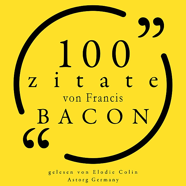 100 Zitate von Francis Bacon, Francis Bacon