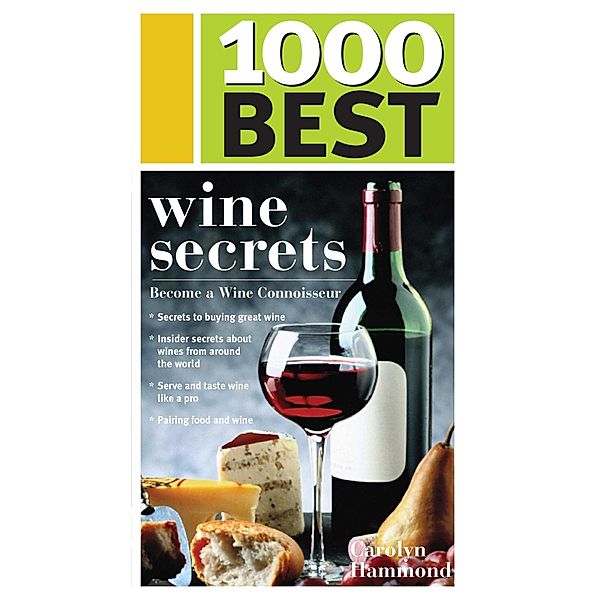 1000 Best Wine Secrets / Sourcebooks, Carolyn Hammond