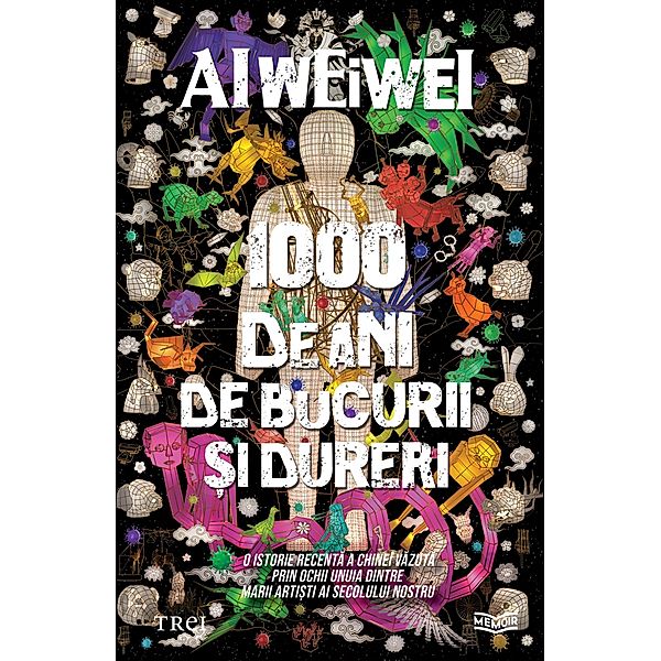 1000 de ani de bucurii si dureri / Memoir, Al Weiwei