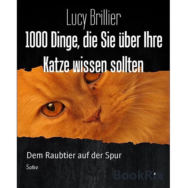 1000 Dinge, die Sie über Ihre Katze wissen sollten, Lucy Brillier