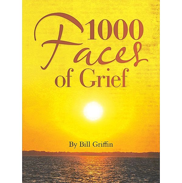 1000  Faces of Grief, Bill Griffin