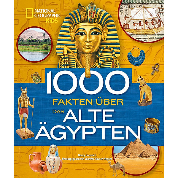 1000 Fakten über das alte Ägypten, Nancy Honovich, Jennifer R. Houser Wegner