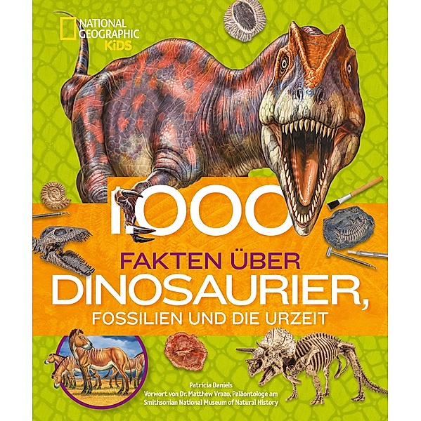 1000 Fakten über Dinosaurier, Fossilien und die Urzeit, Patricia Daniels