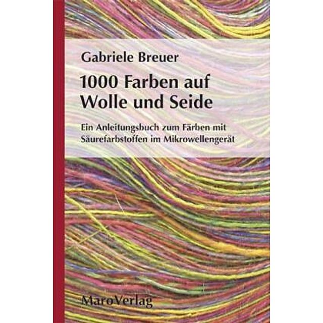 1000 Farben auf Wolle und Seide Buch versandkostenfrei bei Weltbild.de