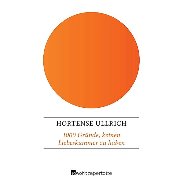 1000 Gründe, (keinen) Liebeskummer zu haben, Hortense Ullrich