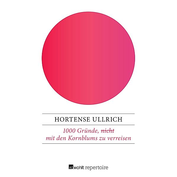 1000 Gründe, (nicht) mit den Kornblums zu verreisen, Hortense Ullrich