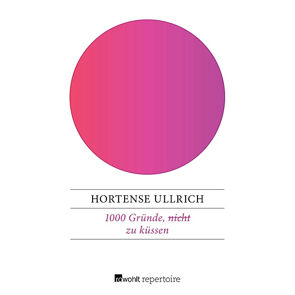 1000 Gründe, (nicht) zu küssen, Hortense Ullrich