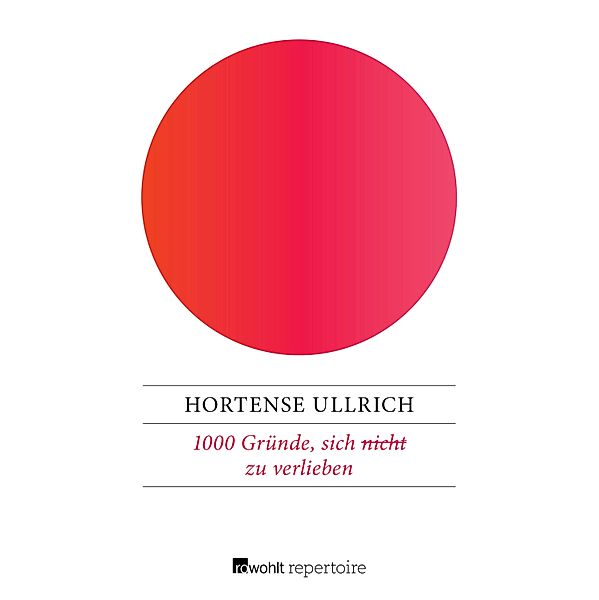 1000 Gründe, sich (nicht) zu verlieben, Hortense Ullrich