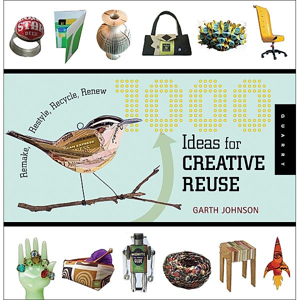 1000 Ideas for Creative Reuse, Garth Johnson