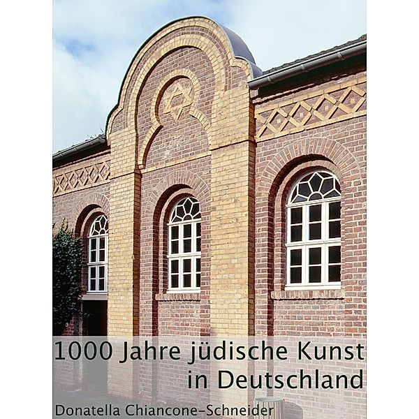 1000 Jahre jüdische Kunst in Deutschland / Kunst in digitalem Taschenformat, Donatella Chiancone-Schneider