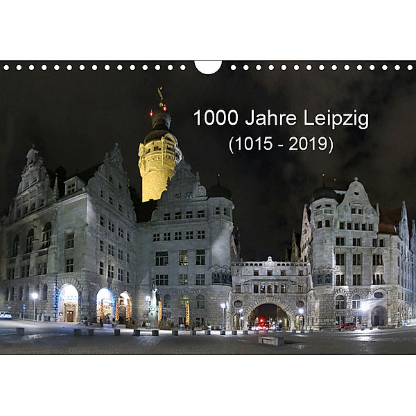 1000 Jahre Leipzig (1015 - 2019) (Wandkalender 2019 DIN A4 quer), Claudia Knof