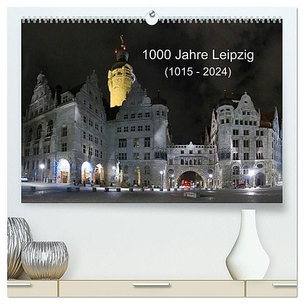 1000 Jahre Leipzig (1015 - 2024) (hochwertiger Premium Wandkalender 2024 DIN A2 quer), Kunstdruck in Hochglanz, www.cknof.de, Claudia Knof