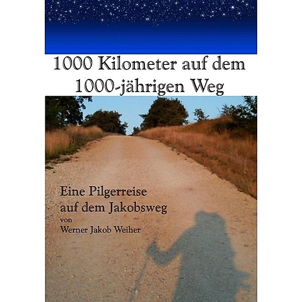 1000 Kilometer auf dem 1000-jährigen Weg, Werner Weiher