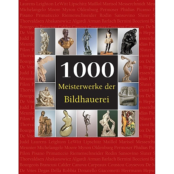 1000 Meisterwerke der Bildhauerei, Sarah Costello, Joseph Manca, Patrick Bade