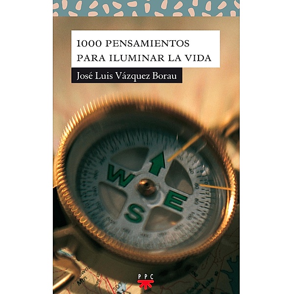 1000 pensamientos para iluminar la vida / Sauce Bd.175, José Luis Vázquez Borau