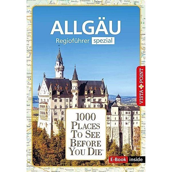 1000 Places-Regioführer Allgäu, Jochen Könnecke, Jana Heinzelmann