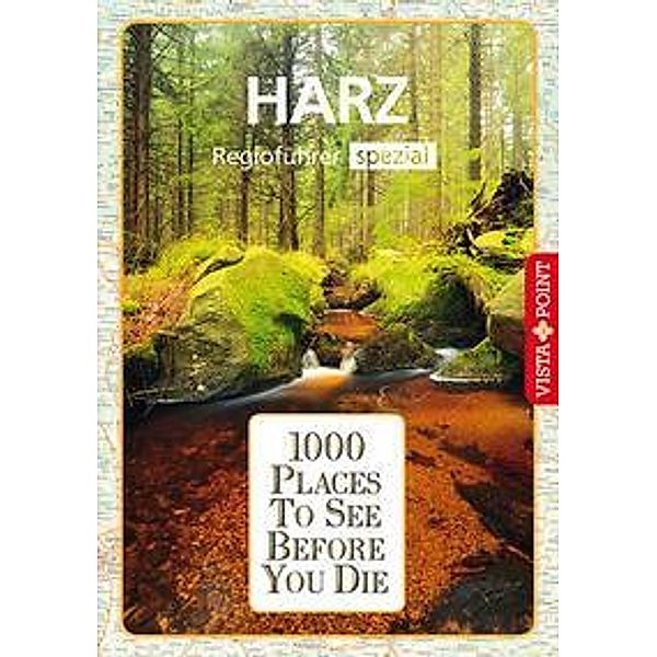 1000 Places-Regioführer Harz, Rasso Knoller, Christian Nowak, Schindler
