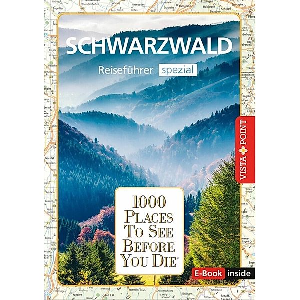 1000 Places-Regioführer Schwarzwald, Rolf Goetz, Rebecca Schirge