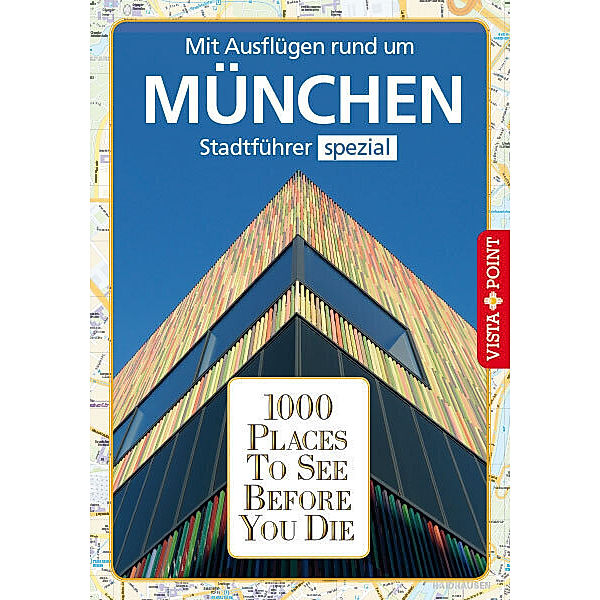 1000 Places To See Before You Die / 1000 Places To See Before You Die - Mit Ausflügen rund um München, Franziska Reichel, Marlis Kappelhoff